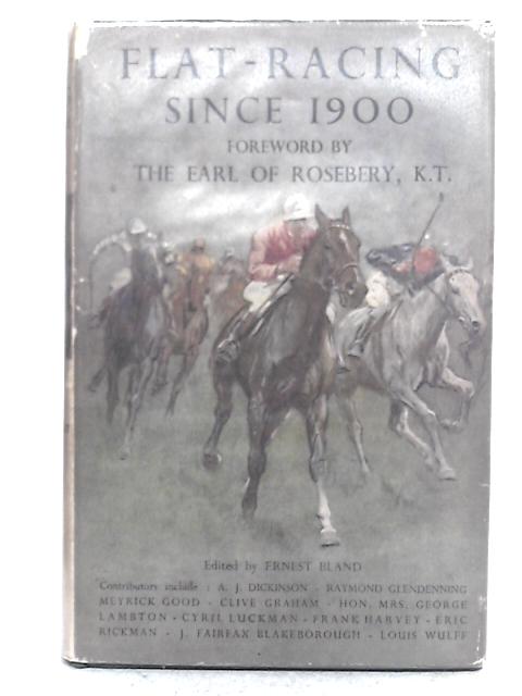 Flat-Racing Since 1900 By Ernest Bland (ed.)