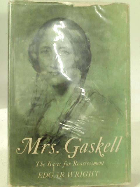 Mrs. Gaskell: Basis for Reassessment By Edgar Wright