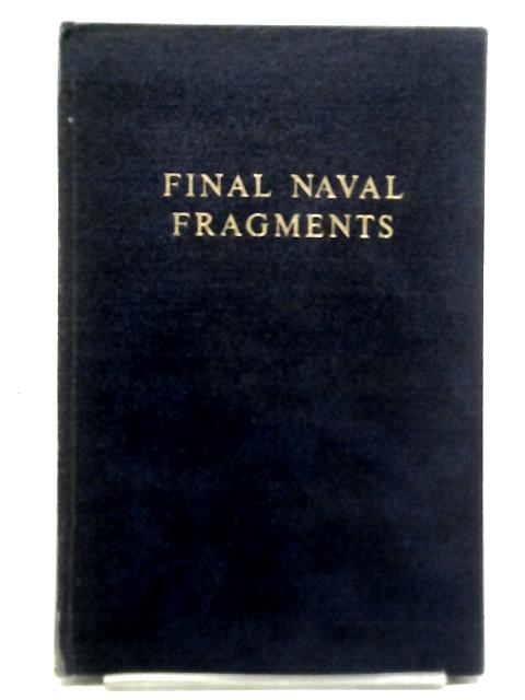 Final Naval Fragments By Captain G.G.P. Hewett