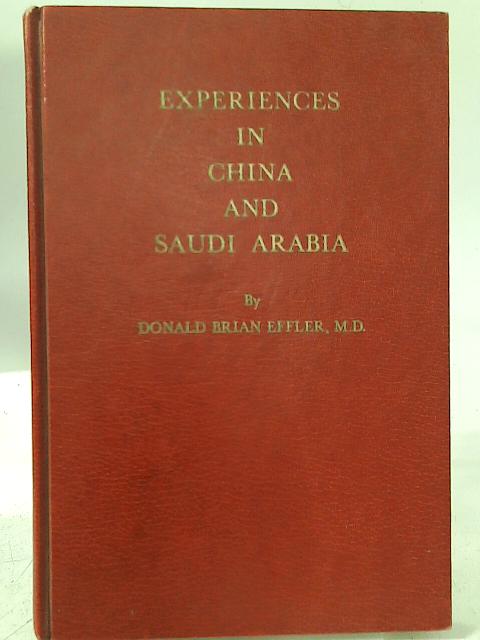 Experiences in China and Saudi Arabia By Donald B. Effler
