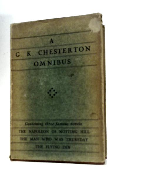 A G. K. Chesterton Omnibus By G. K. Chesterton