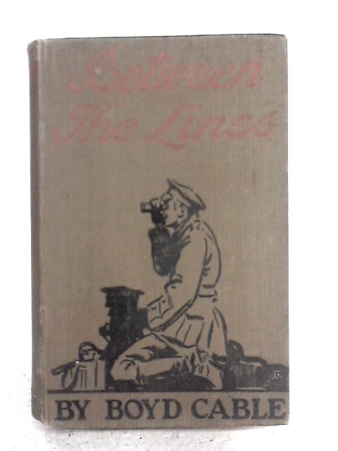 Between The Lines By Boyd Cable Used tmb Old Rare At World Of Books