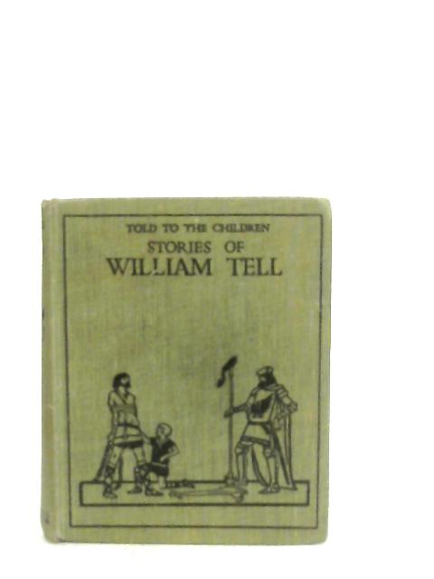 Stories of William Tell and his Friends By H. E. Marshall