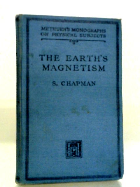 The Earth's Magnetism von S. Chapman