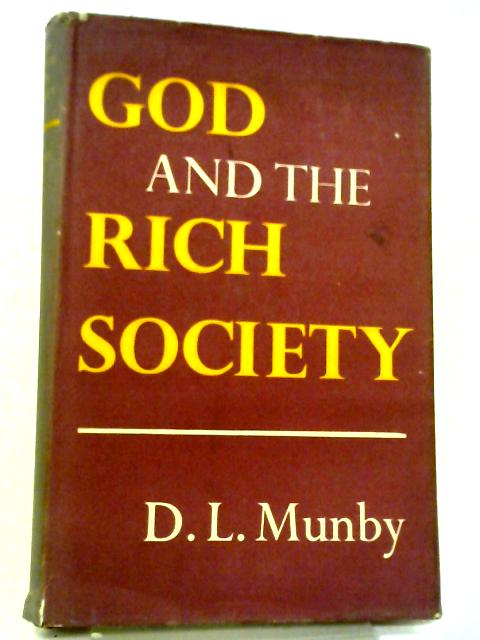 God And Rich Society By Denys Lawrence Munby