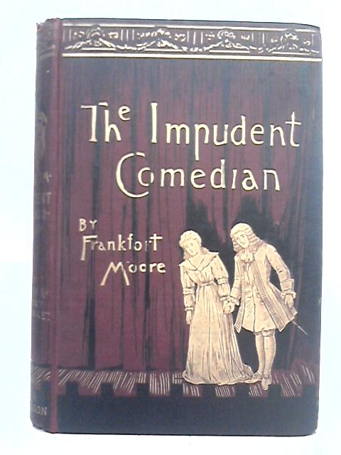The Impudent Comedian and Others By F. Frankfort Moore