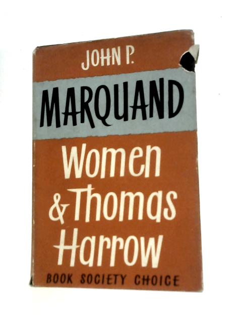 Women and Thomas Harrow By John P Marquand