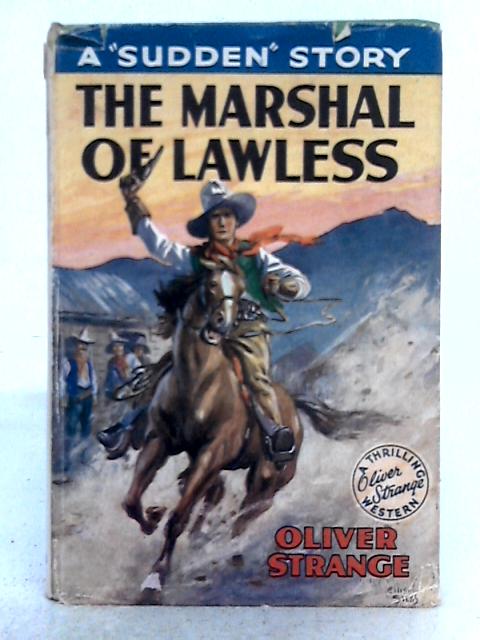 The Marshall of Lawless By Oliver Strange