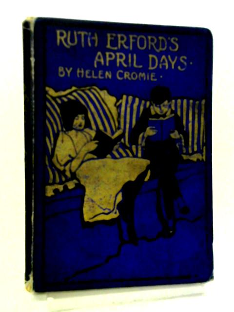 Ruth Erford's April Days By Helen Cromie