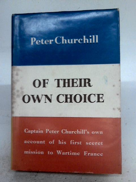 Of Their Own Choice von Peter Churchill