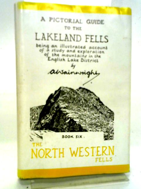 A Pictorial Guide to the Lakeland Fells - North Western Fells By A Wainwright