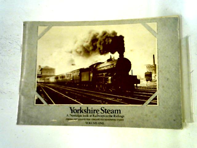 Yorkshire Steam, A Nostalgic Look at Railways Mainly in the Ridings: Vol. I von Allan P. Mclean