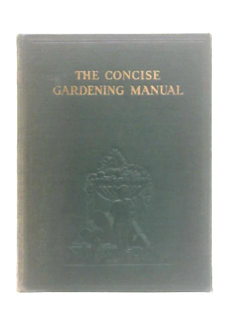 The Concise Gardening Manual By H. H. Thomas (Ed.)