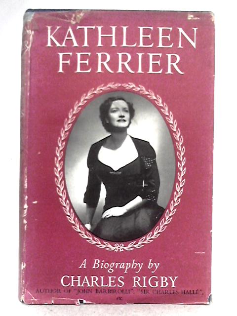 Kathleen Ferrier By Charles Rigby