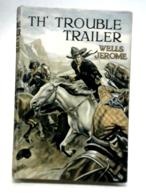 Th' Trouble Trailer By Wells Jerome