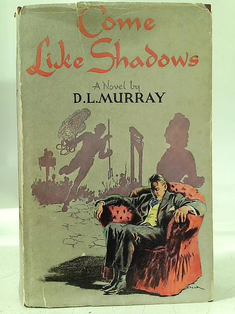 Come Like Shadows: A Romance in Three Ages von D. L. Murray
