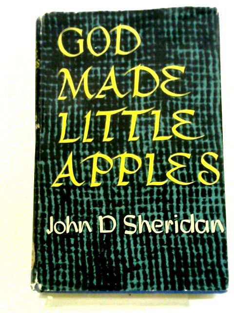 God Made Little Apples By John D Sheridan