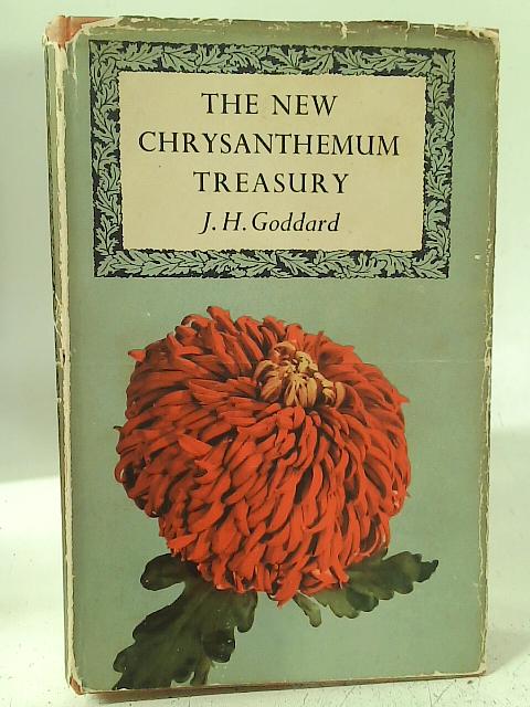 The New Chrysanthemum Treasury By J. H. Goddard