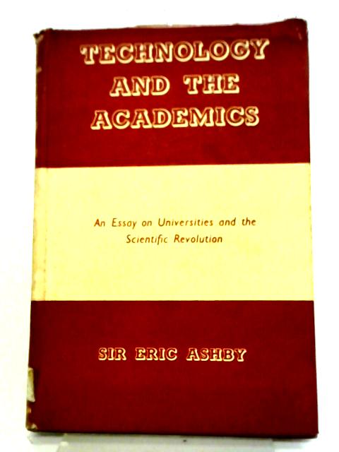 Technology And The Academics By Sir Eric Ashby