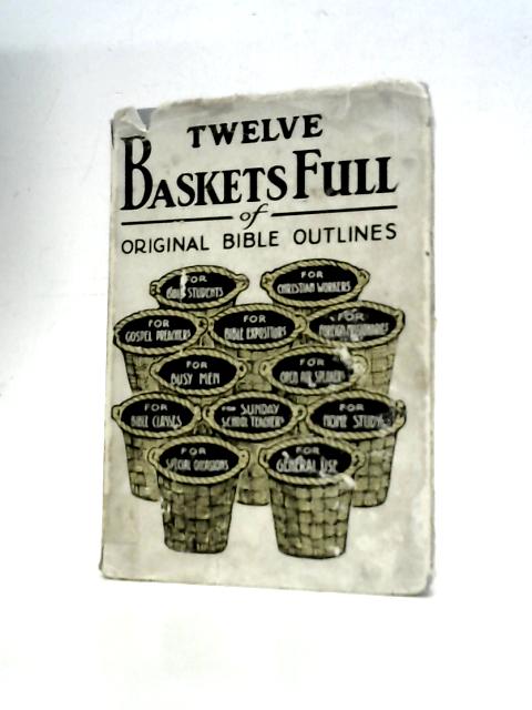 Twelve Baskets Full By Hy Pickering