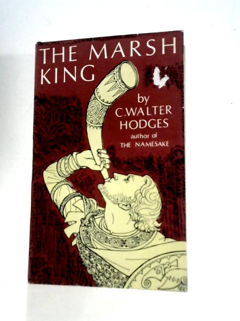 The Marsh King: A Story of King Alfred von Unstated