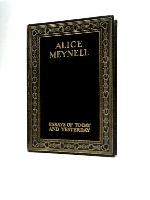 Essays of Today and Yesterday von Alice Meynell