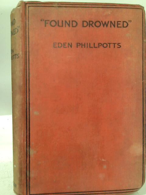 'Found Drowned' By Eden Phillpotts