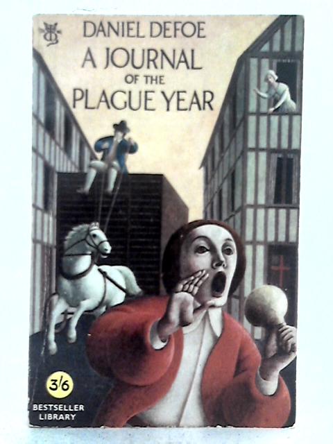 A Journal of the Plague Year, or, Memorials of the Great Pestilence in London in 1665 (Bestseller Library) By Daniel Defoe