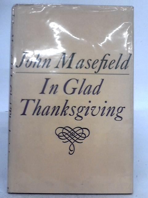 In Glad Thanksgiving By John Masefield