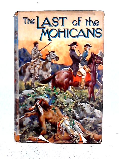 The Last of the Mohicans - A Narrative of 1757 By J.Fenimore Cooper