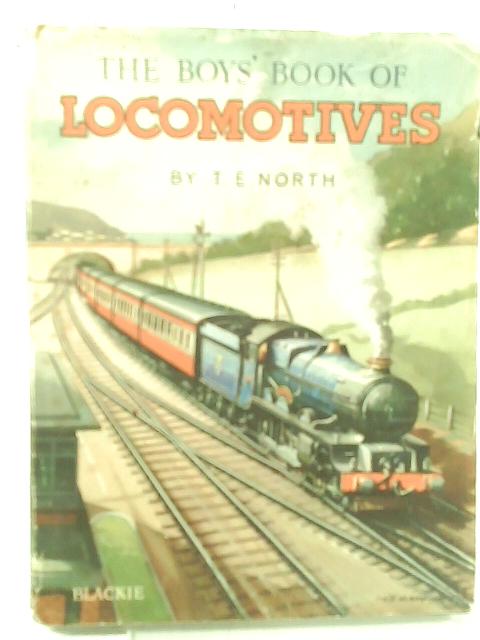 The Boys' Book of Locomotives By T. E. North