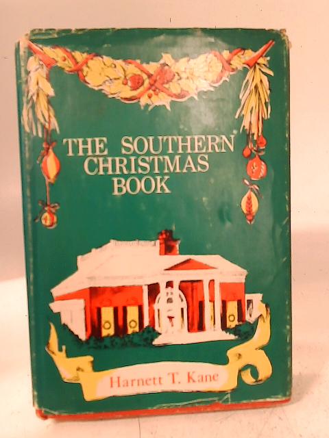 The Southern Christmas Book By Harnett T. Kane