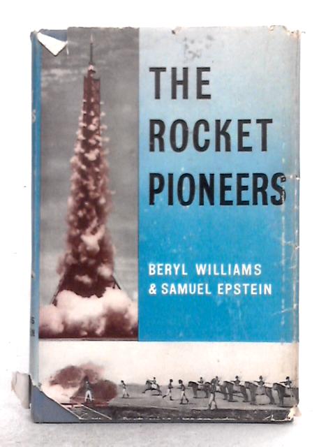 The Rocket Pioneers By Beryl Williams, Samuel Epstein