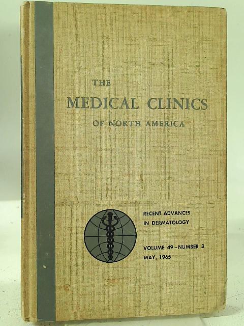 The Medical Clinics of North America: Vol. 49, No. 3 - May 1965 By Anthony N. Domonkos