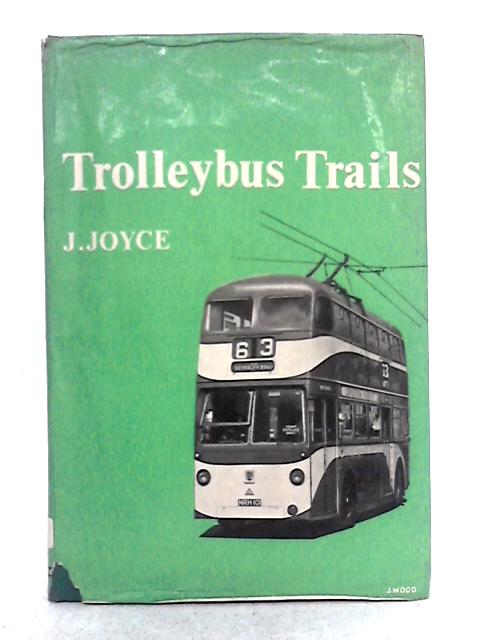 Trolleybus Trails By J. Joyce