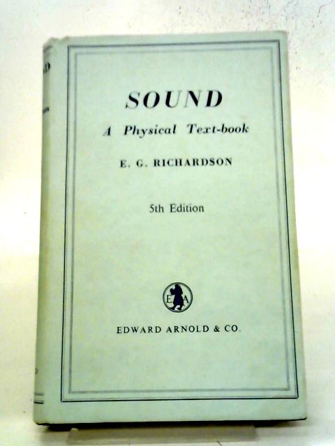 Sound: A Physical Text-Book By E. G. Richardson