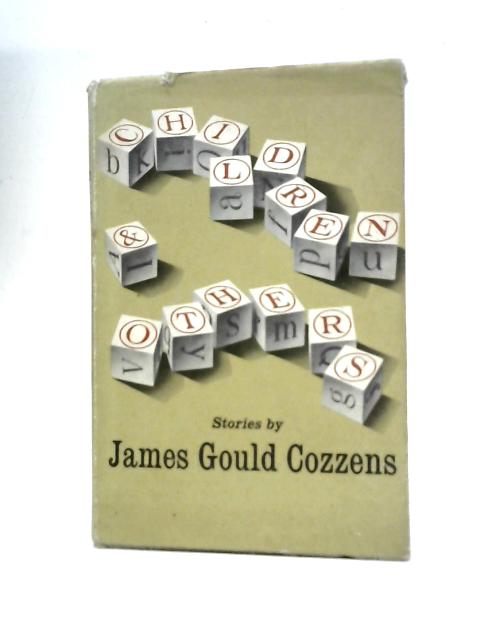 Children and Others By James Gould Cozzens