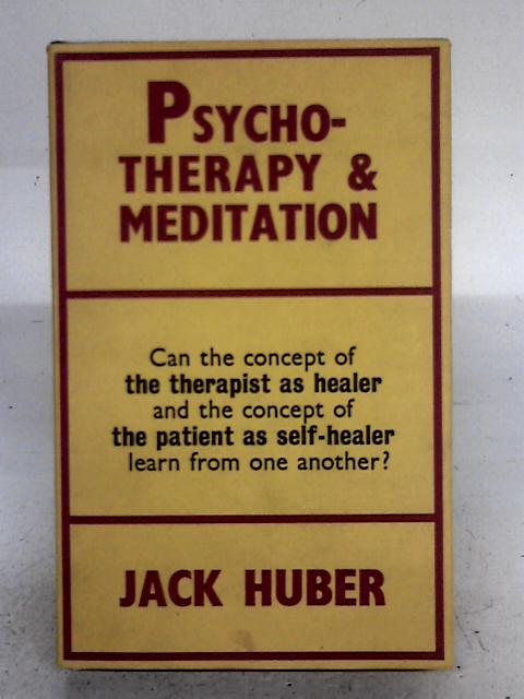 Psychotherapy And Meditation By Jack Travis Huber