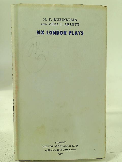 Six London Plays By Vera I. Arlett And H. F. Rubinstein