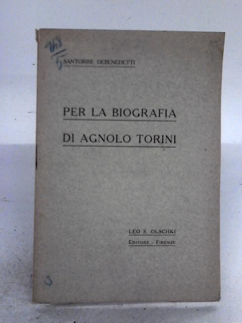 Per La Biografia Di Agnolo Torini By Santorre Debenedetti
