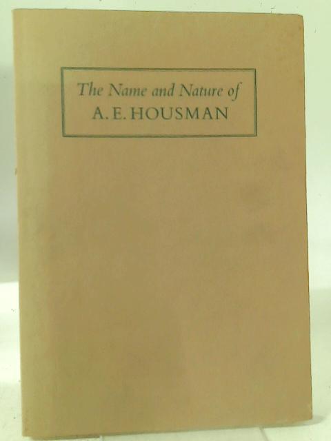 The Name and Nature of A.E. Housman: From the Collection of Seymour Adelman By Bryn Mawr College Library