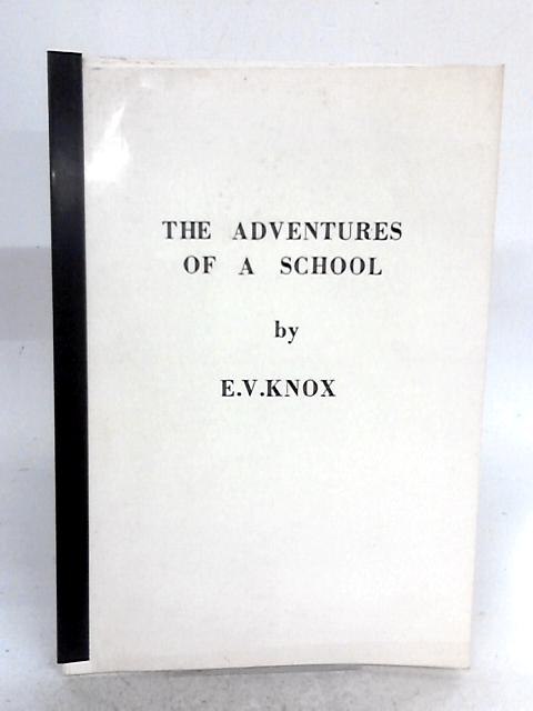 The Adventures of A School By E. V. Knox