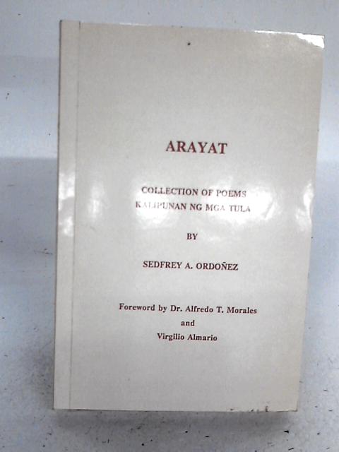 Arayat. Collection Of Poems. Kalipunan Ng Mga Tula By Sedfrey A. Ordonez