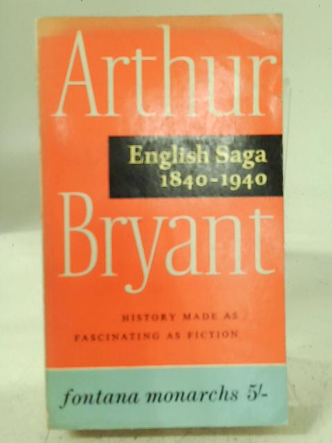 English Saga 1840-1940 By Arthur Bryant