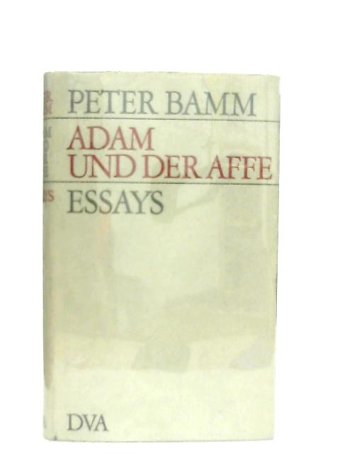 Adam und Der Affe, Essays By Peter Bamm