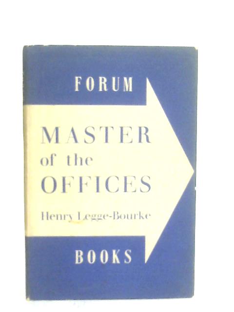 Master of the Offices By Henry Legge-Bourke