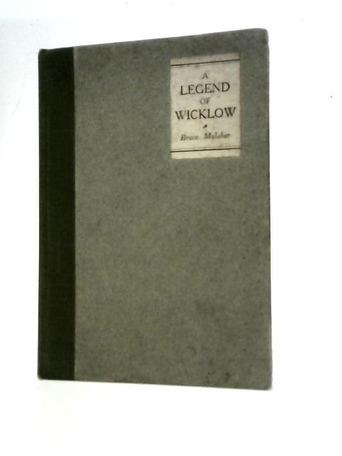 A Legend of Wicklow: And Other Poems von Bruce Malaher