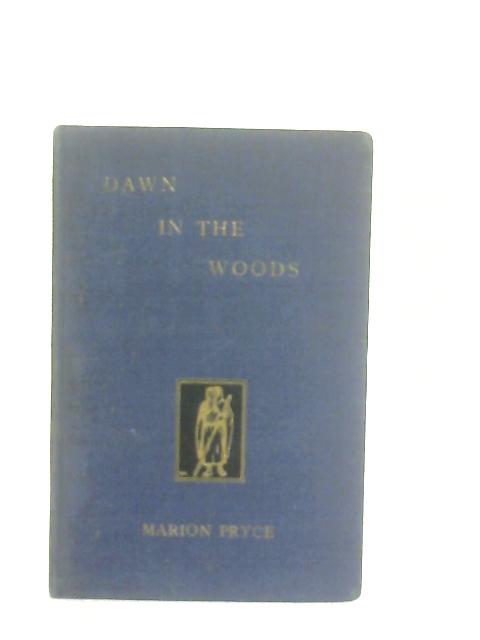 Dawn in the Woods By Marion Pryce