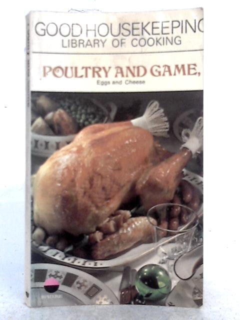 Poultry and Game By Good Housekeeping Library of Cooking