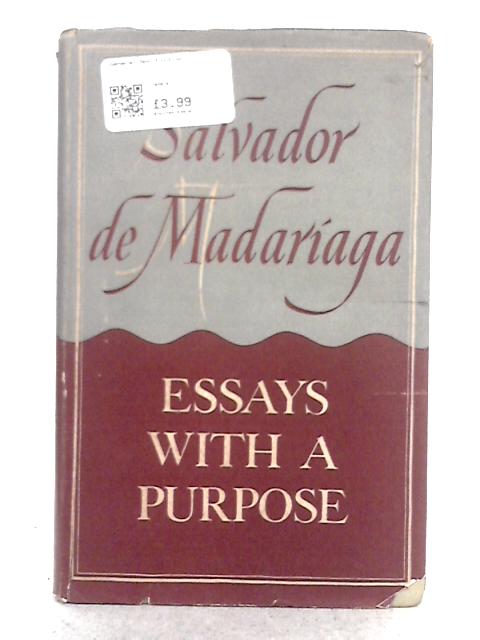 Essays with a Purpose By Salvador De Madariaga